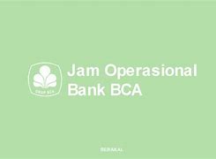 Bca Bank Indonesia Singapura Buka Jam Berapa Hari Ini 2024